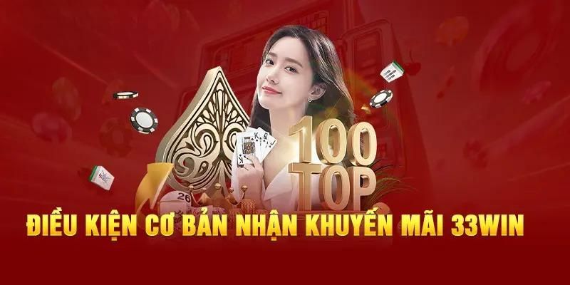 Điều kiện người chơi cần biết khi tham gia nhận khuyến mãi 33WIN