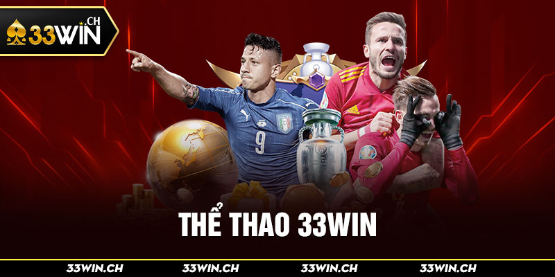 Thể thao 33WIN là sảnh cược được yêu thích nhất