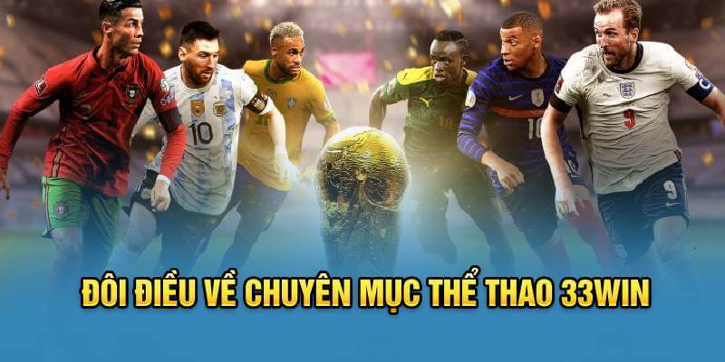 Sảnh Thể thao 33WIN được đánh giá hiện đại mới mẻ