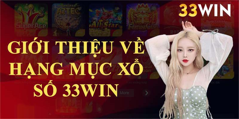 Đôi nét về xổ số 33WIN